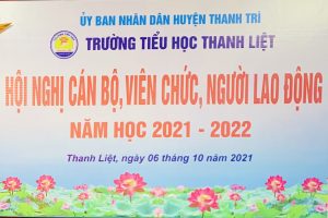 HỘI NGHỊ CÁN BỘ, VIÊN CHỨC, NGƯỜI LAO ĐỘNG – TRƯỜNG TIỂU HỌC THANH LIỆT – NĂM HỌC 2021-2022