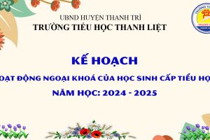 Kế hoạch  hoạt động ngoại khoá của học sinh cấp tiểu học – Năm học: 2024 – 2025