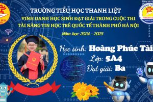 VINH DANH HỌC SINH ĐẠT GIẢI TRONG CUỘC THI  TÀI NĂNG TIN HỌC TRẺ QUỐC TẾ THÀNH PHỐ HÀ NỘI