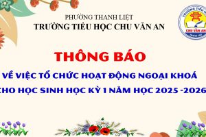 THÔNG BÁO VỀ VIỆC TỔ CHỨC HOẠT ĐỘNG NGOẠI KHOÁ CHO HỌC SINH
